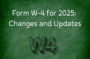 Form W-4 for 2025 Changes and Updates