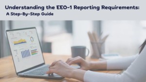 Understanding the EEO-1 Reporting Requirements A Step-By-Step Guide